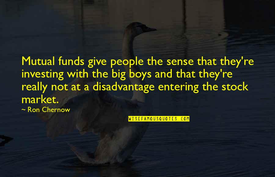 Big Ron Quotes By Ron Chernow: Mutual funds give people the sense that they're Big Ron Quotes By Ron Chernow: Mutual funds give people the sense that they're