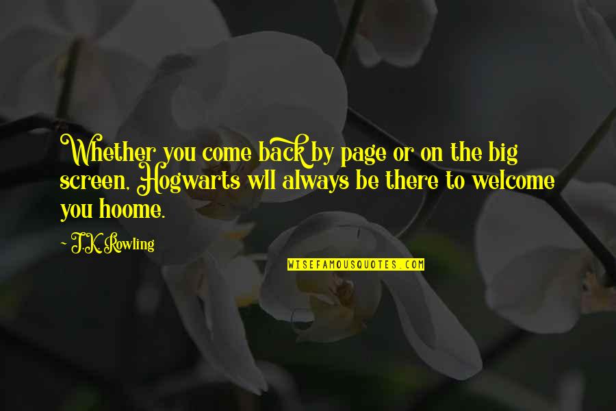 Big Screen Quotes By J.K. Rowling: Whether you come back by page or on
