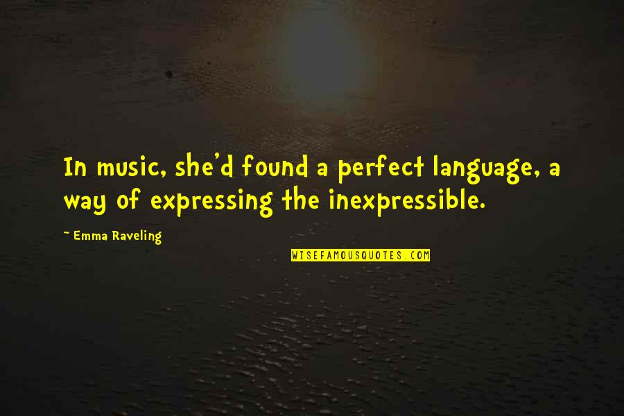 Big Sean Ashley Quotes By Emma Raveling: In music, she'd found a perfect language, a