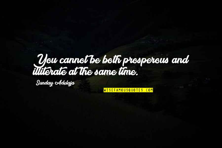 Big Short Funny Quotes By Sunday Adelaja: You cannot be both prosperous and illiterate at Big Short Funny Quotes By Sunday Adelaja: You cannot be both prosperous and illiterate at
