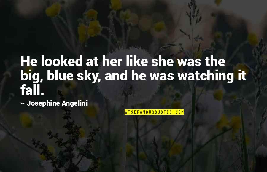 Big Sky Quotes By Josephine Angelini: He looked at her like she was the