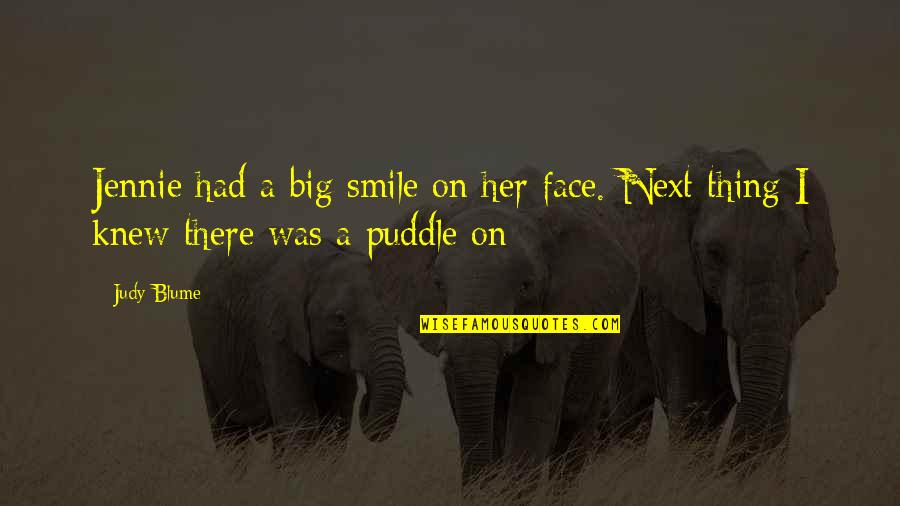 Big Smile My Face Quotes By Judy Blume: Jennie had a big smile on her face.