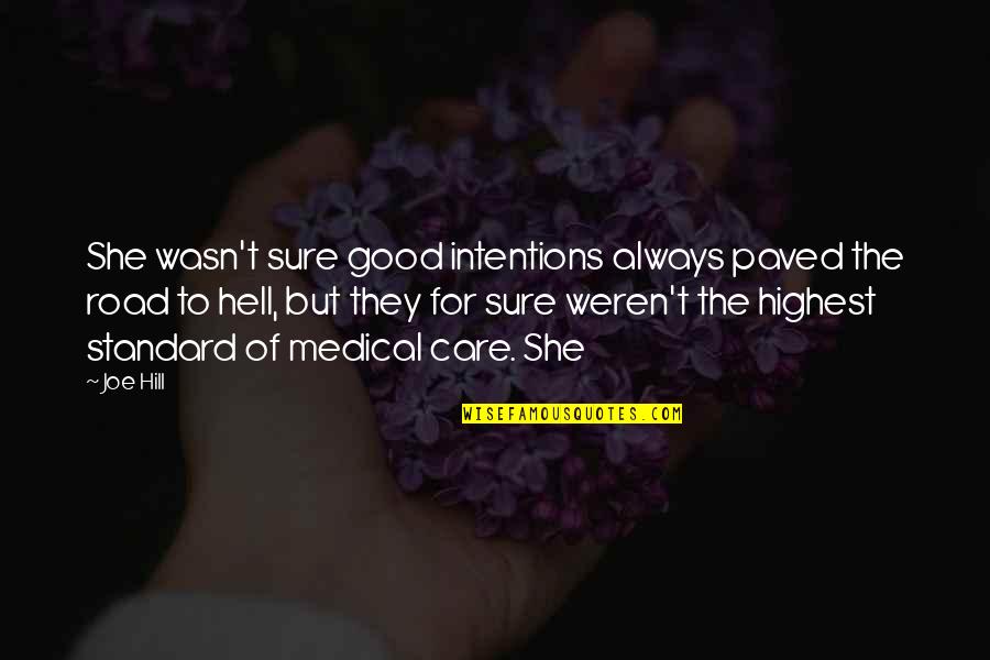 Big Softy Quotes By Joe Hill: She wasn't sure good intentions always paved the