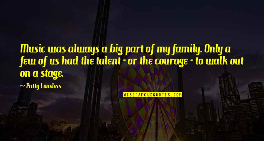Big Stage Quotes By Patty Loveless: Music was always a big part of my Big Stage Quotes By Patty Loveless: Music was always a big part of my