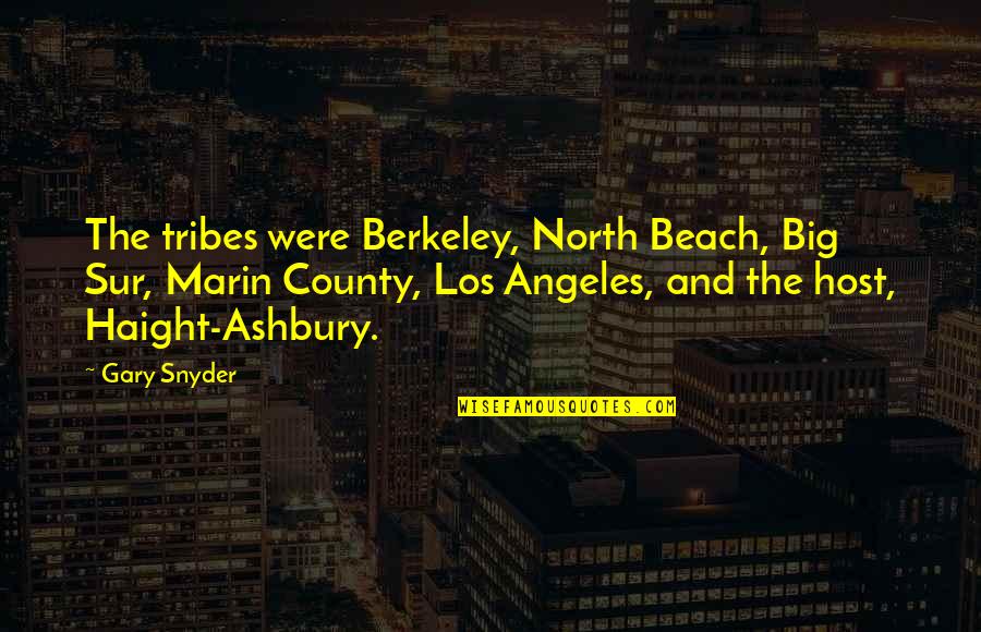 Big Sur Quotes By Gary Snyder: The tribes were Berkeley, North Beach, Big Sur,