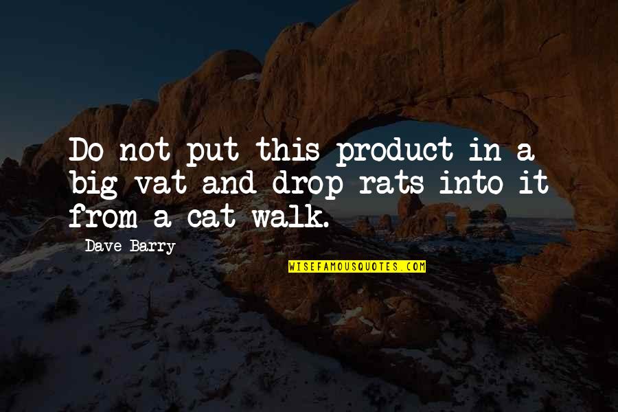 Big The Cat Quotes By Dave Barry: Do not put this product in a big