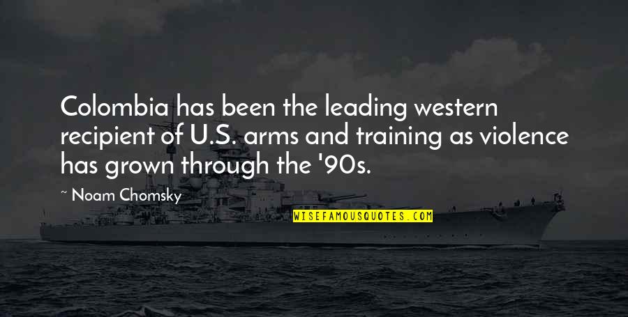 Big Things Poppin Slogan Quotes By Noam Chomsky: Colombia has been the leading western recipient of
