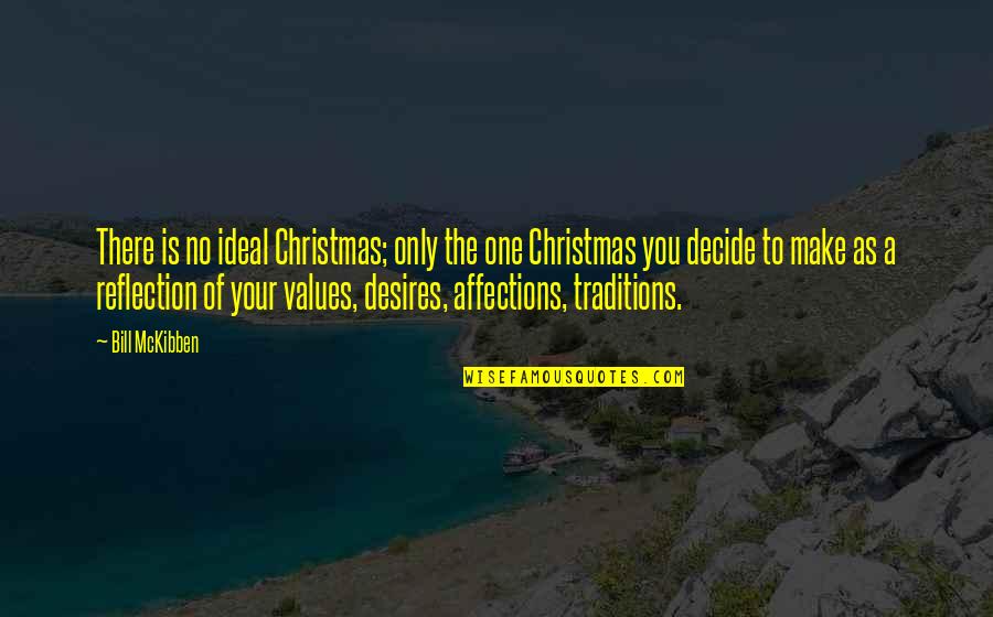 Big Toe Quote Quotes By Bill McKibben: There is no ideal Christmas; only the one