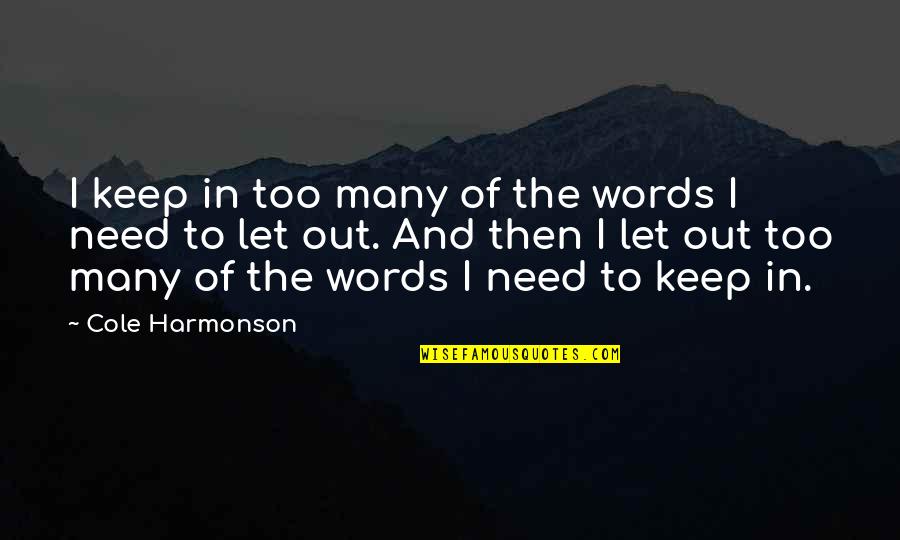 Big Uns In Lord Of The Flies Quotes By Cole Harmonson: I keep in too many of the words Big Uns In Lord Of The Flies Quotes By Cole Harmonson: I keep in too many of the words