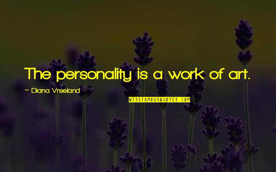 Big Uns In Lord Of The Flies Quotes By Diana Vreeland: The personality is a work of art. Big Uns In Lord Of The Flies Quotes By Diana Vreeland: The personality is a work of art.
