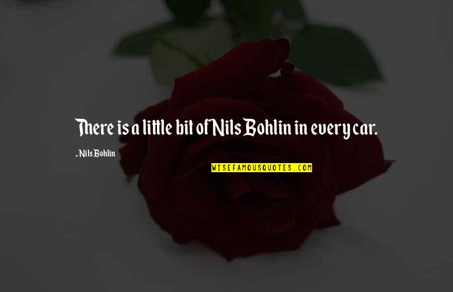 Big Wheel Quotes By Nils Bohlin: There is a little bit of Nils Bohlin