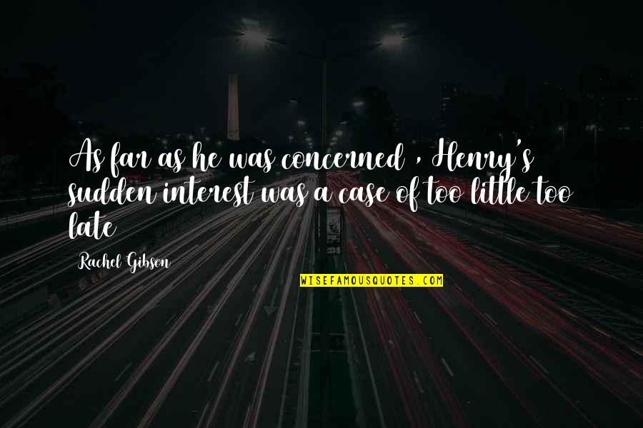 Bigamous Quotes By Rachel Gibson: As far as he was concerned , Henry's