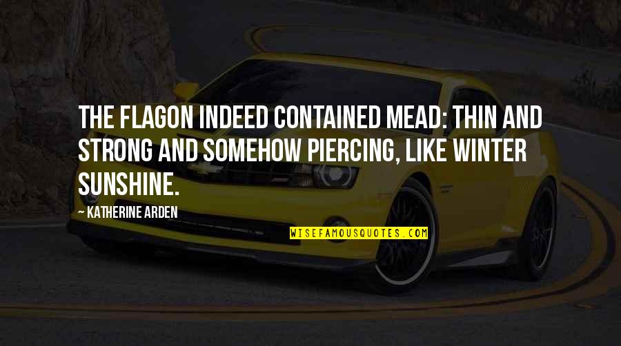 Bigby Quotes By Katherine Arden: The flagon indeed contained mead: thin and strong