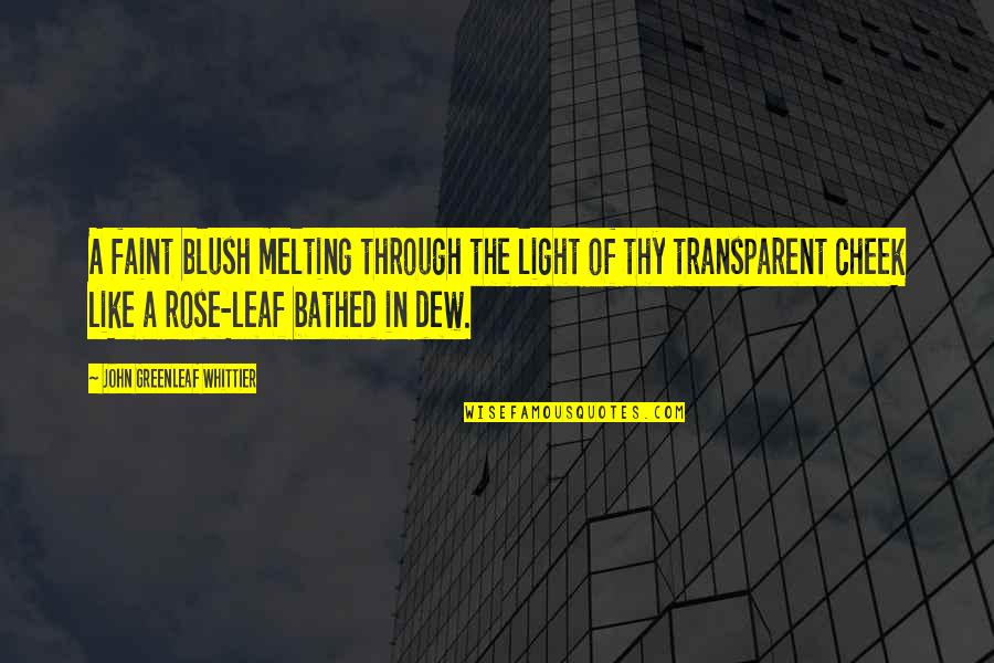 Bigdelivery Quotes By John Greenleaf Whittier: A faint blush melting through the light of Bigdelivery Quotes By John Greenleaf Whittier: A faint blush melting through the light of