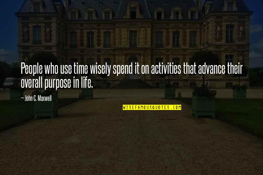 Bigger And Blacker Quotes By John C. Maxwell: People who use time wisely spend it on Bigger And Blacker Quotes By John C. Maxwell: People who use time wisely spend it on