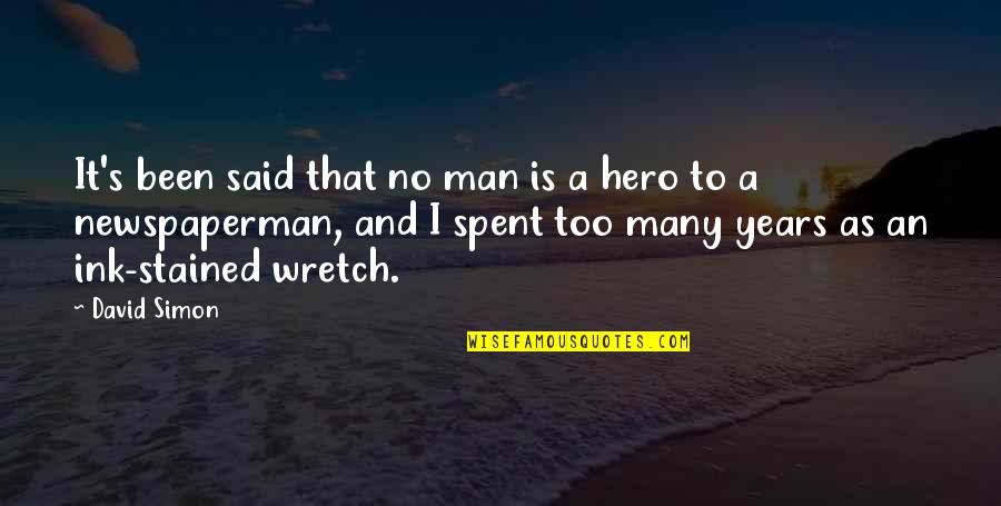 Biggest Fear Is Losing You Quotes By David Simon: It's been said that no man is a