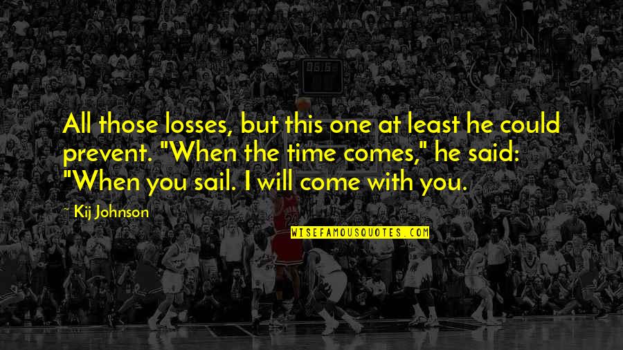 Biggest Fear Is Losing You Quotes By Kij Johnson: All those losses, but this one at least