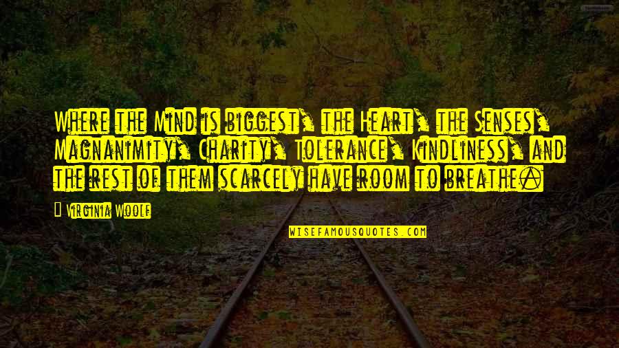 Biggest Heart Quotes By Virginia Woolf: Where the Mind is biggest, the Heart, the