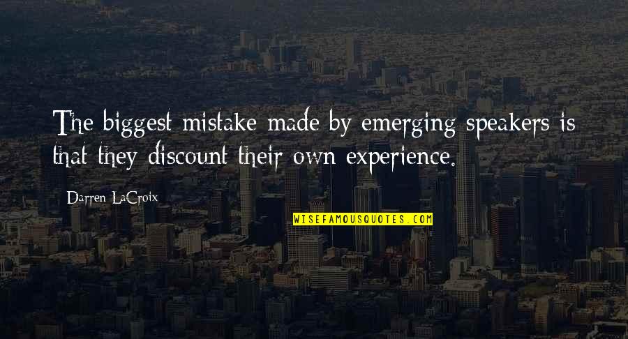 Biggest Mistake Quotes By Darren LaCroix: The biggest mistake made by emerging speakers is