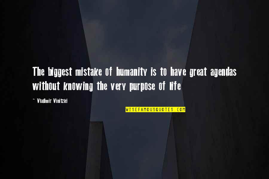 Biggest Mistake Quotes By Vladimir Vinitzki: The biggest mistake of humanity is to have