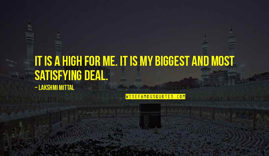 Biggest Motivational Quotes By Lakshmi Mittal: It is a high for me. It is