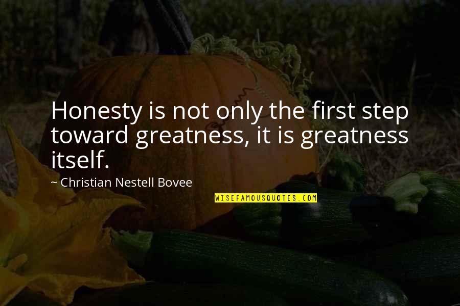 Biggest Supporter Quotes By Christian Nestell Bovee: Honesty is not only the first step toward