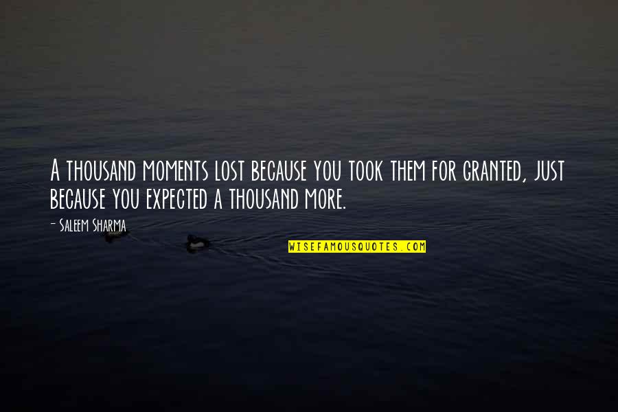 Biggies Of Big Quotes By Saleem Sharma: A thousand moments lost because you took them