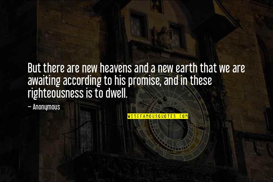 Biggles Adventures Quotes By Anonymous: But there are new heavens and a new