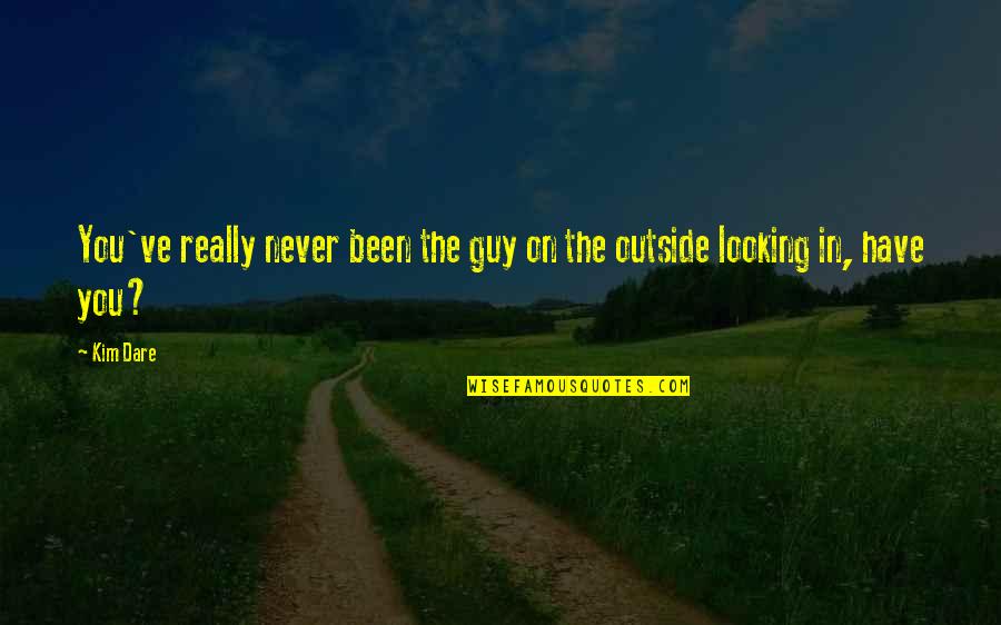 Bigham Ag Quotes By Kim Dare: You've really never been the guy on the