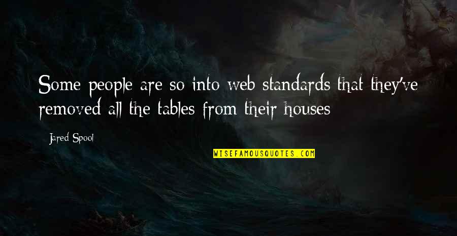 Bighorn Sheep Quotes By Jared Spool: Some people are so into web standards that Bighorn Sheep Quotes By Jared Spool: Some people are so into web standards that