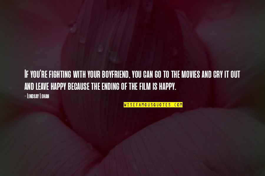 Bigleaf Periwinkle Quotes By Lindsay Lohan: If you're fighting with your boyfriend, you can