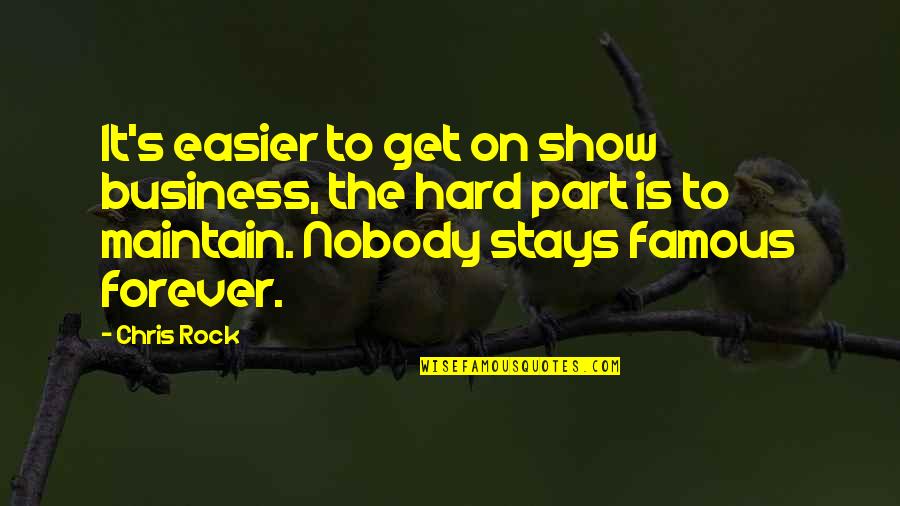 Biguns Jasper Quotes By Chris Rock: It's easier to get on show business, the Biguns Jasper Quotes By Chris Rock: It's easier to get on show business, the