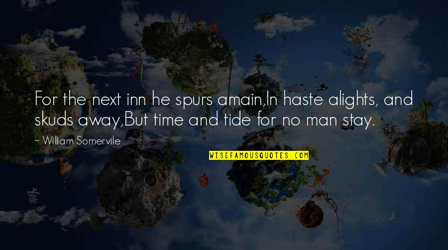Bigus Canarius Quotes By William Somervile: For the next inn he spurs amain,In haste Bigus Canarius Quotes By William Somervile: For the next inn he spurs amain,In haste