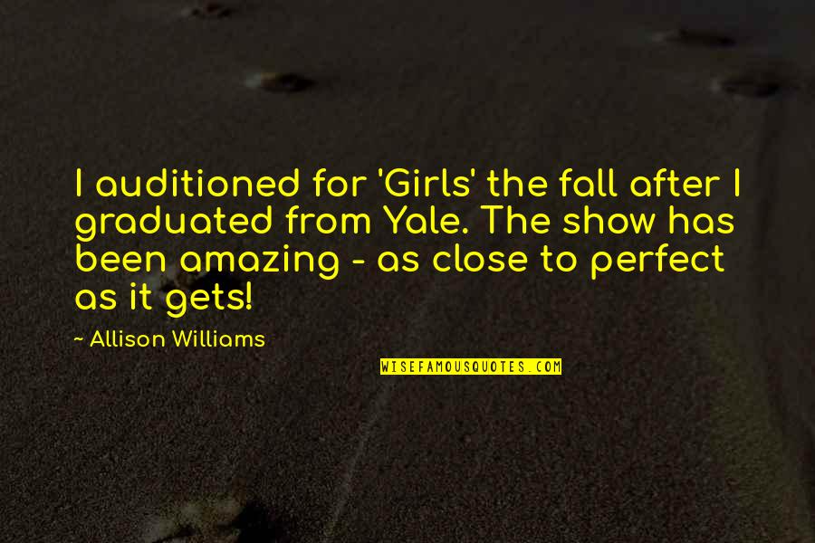 Bigwig Band Quotes By Allison Williams: I auditioned for 'Girls' the fall after I