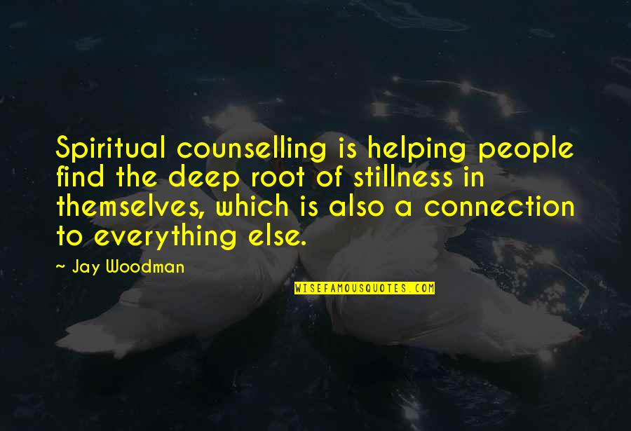 Bihari Quotes By Jay Woodman: Spiritual counselling is helping people find the deep