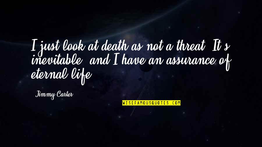 Bihoreau Violac Quotes By Jimmy Carter: I just look at death as not a Bihoreau Violac Quotes By Jimmy Carter: I just look at death as not a