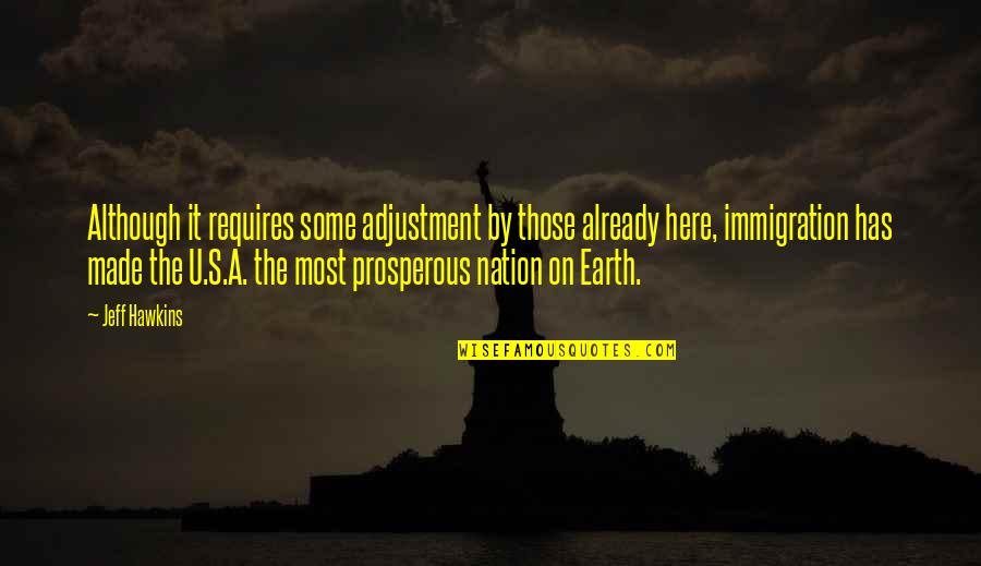 Bihourly Quotes By Jeff Hawkins: Although it requires some adjustment by those already