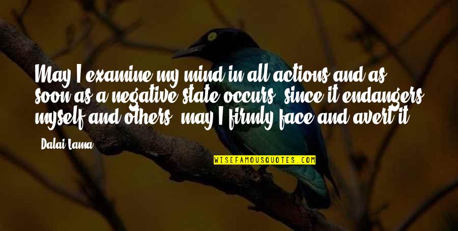 Bijit Hore Quotes By Dalai Lama: May I examine my mind in all actions