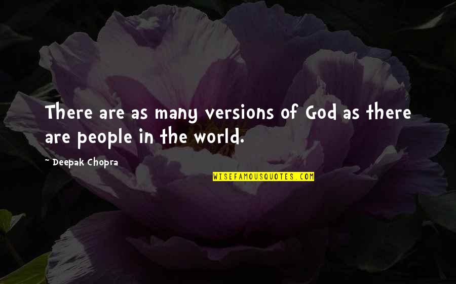 Bijou Phillips Quotes By Deepak Chopra: There are as many versions of God as
