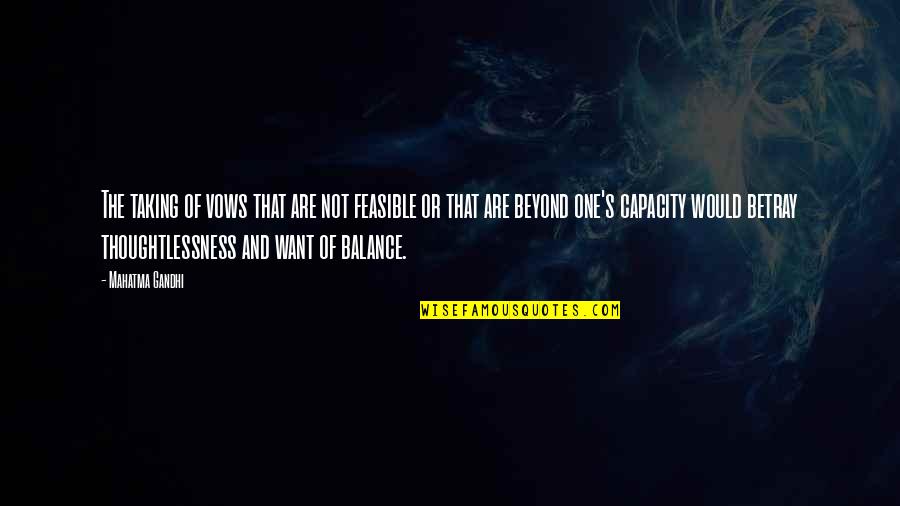 Bijoux Bistro Quotes By Mahatma Gandhi: The taking of vows that are not feasible Bijoux Bistro Quotes By Mahatma Gandhi: The taking of vows that are not feasible