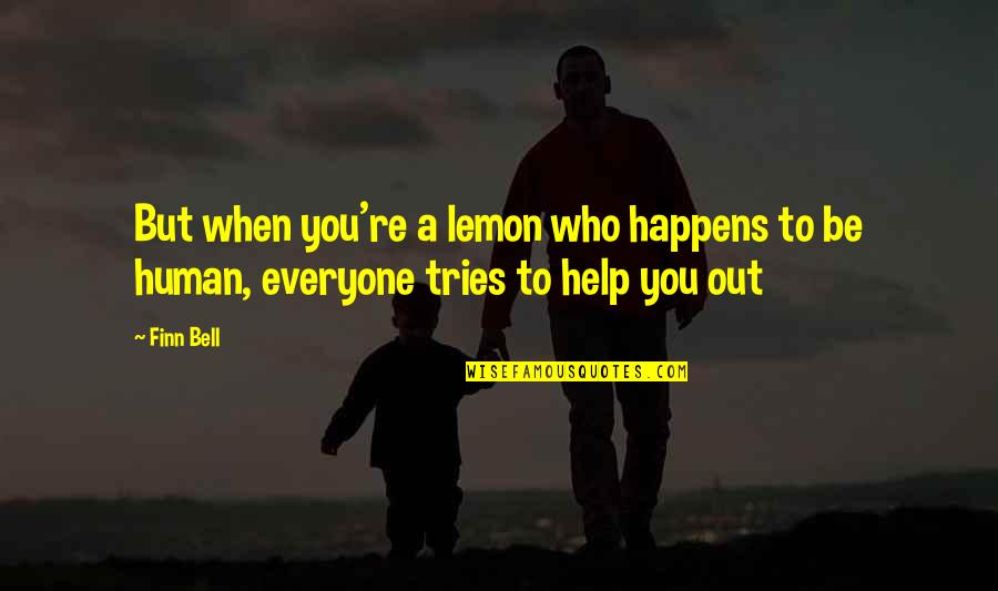 Bijoy Dibosh Bangla Quotes By Finn Bell: But when you're a lemon who happens to