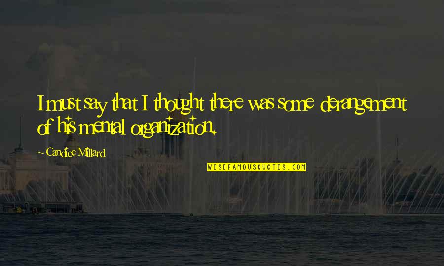 Bijvoorbeeld In Het Quotes By Candice Millard: I must say that I thought there was