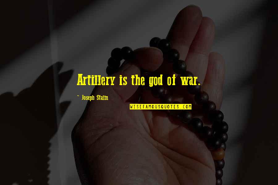 Bikash Logo Quotes By Joseph Stalin: Artillery is the god of war. Bikash Logo Quotes By Joseph Stalin: Artillery is the god of war.