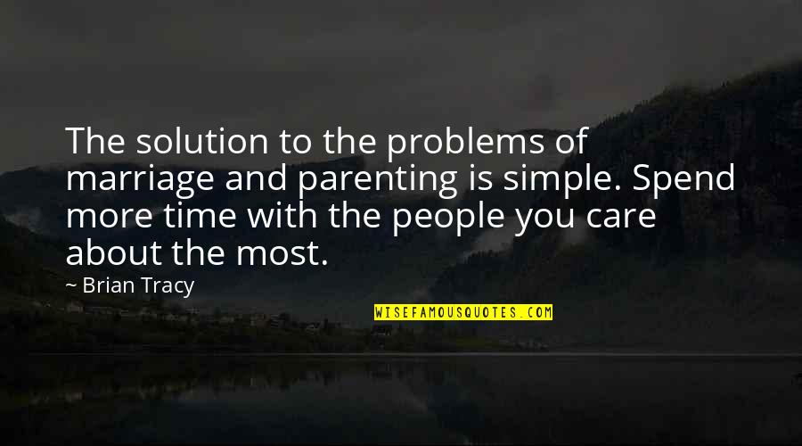 Bike And Sunset Quotes By Brian Tracy: The solution to the problems of marriage and