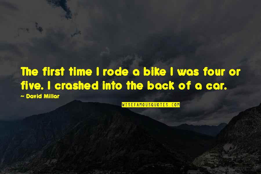 Bike Back Quotes By David Millar: The first time I rode a bike I