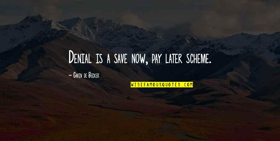 Bike Exhaust Quotes By Gavin De Becker: Denial is a save now, pay later scheme. Bike Exhaust Quotes By Gavin De Becker: Denial is a save now, pay later scheme.
