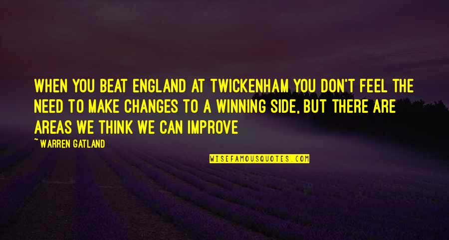 Bike Gear Quotes By Warren Gatland: When you beat England at Twickenham you don't