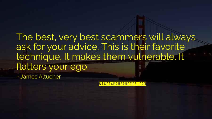 Bike Racing Motivational Quotes By James Altucher: The best, very best scammers will always ask