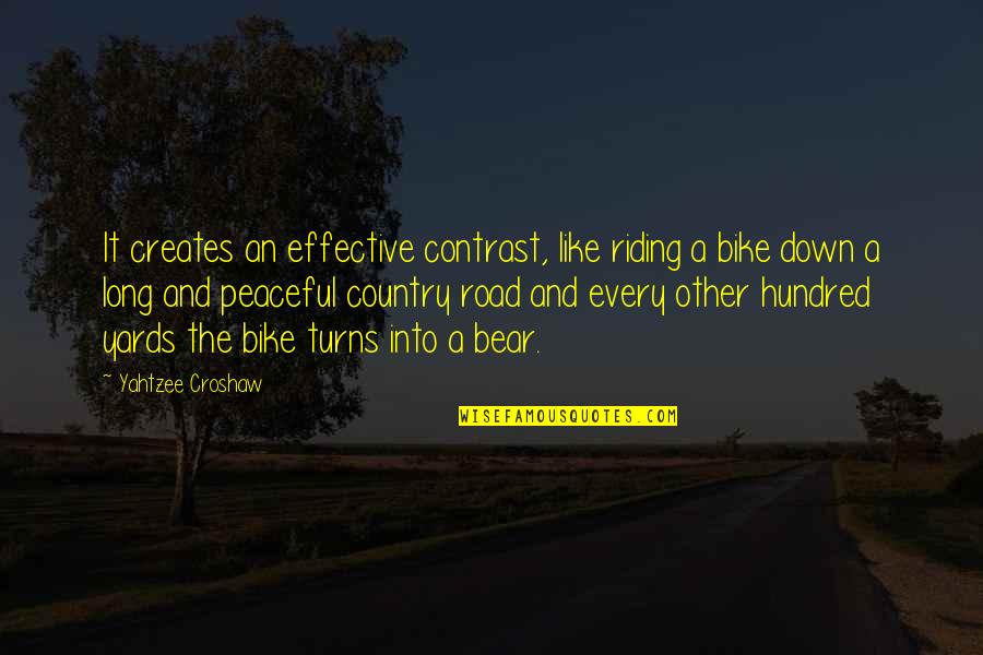 Bike Riding Quotes By Yahtzee Croshaw: It creates an effective contrast, like riding a