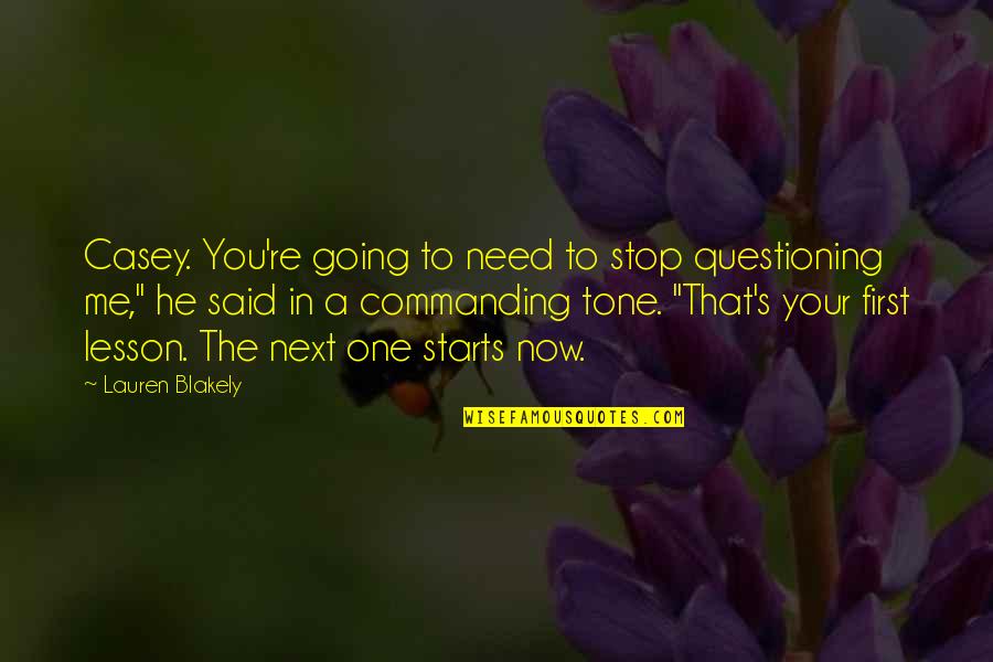 Bike Stunt Images With Quotes By Lauren Blakely: Casey. You're going to need to stop questioning Bike Stunt Images With Quotes By Lauren Blakely: Casey. You're going to need to stop questioning